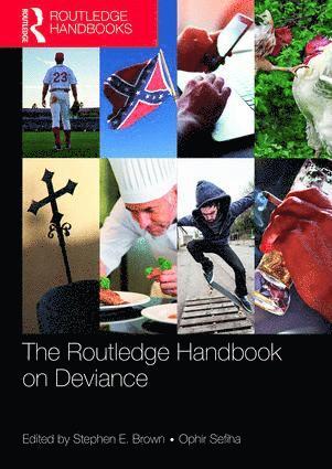 Stephen E. Brown, Ophir Sefiha, Stephen E. (Western Carolina University) Brown, Ophir (Western Carolina University) Sefiha - Routledge Handbook on Deviance, Inbunden