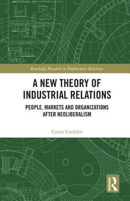 Conor Cradden - New Theory of Industrial Relations, Inbunden