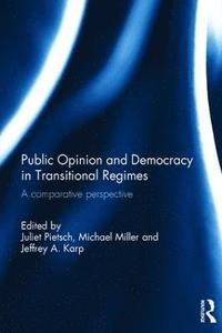 bokomslag Public Opinion and Democracy in Transitional Regimes