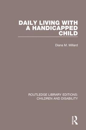 Diana M. Millard - Daily Living with a Handicapped Child, Inbunden