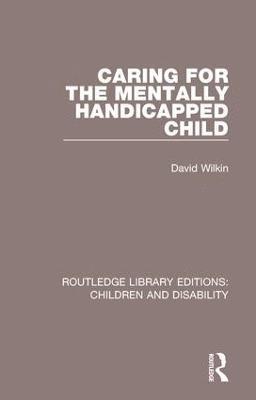 Caring for the Mentally Handicapped Child 1