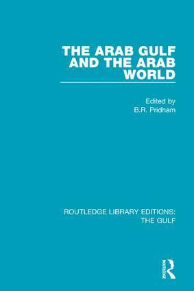 B.R. Pridham - Arab Gulf and the Arab World, Inbunden