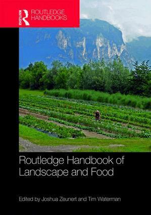 Joshua Zeunert, Tim Waterman - Routledge Handbook of Landscape and Food, Inbunden