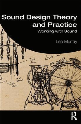 Leo Murray - Sound Design Theory and Practice, Häftad
