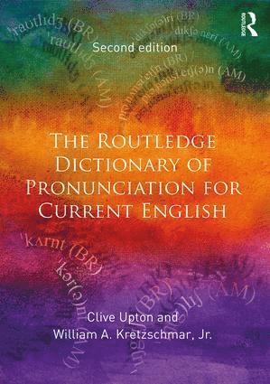Clive Upton, William A. Kretzschmar, Jr., UK) Upton, Clive (University of Leeds, USA) Kretzschmar, Jr., William A. (University of Georgia, William A. Kretzschmar Jr - Routledge Dictionary of Pronunciation for Current English, Inbunden