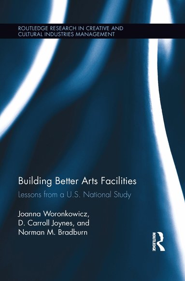 Joanna Woronkowicz, D. Carroll Joynes, Norman Bradburn - Building Better Arts Facilities, Häftad