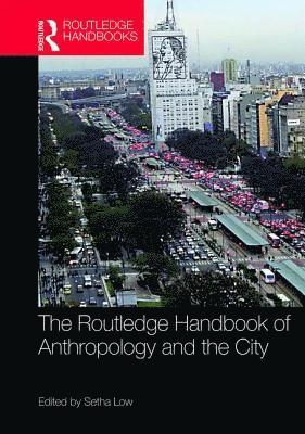 bokomslag The Routledge Handbook of Anthropology and the City