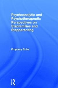 bokomslag Psychoanalytic and Psychotherapeutic Perspectives on Stepfamilies and Stepparenting