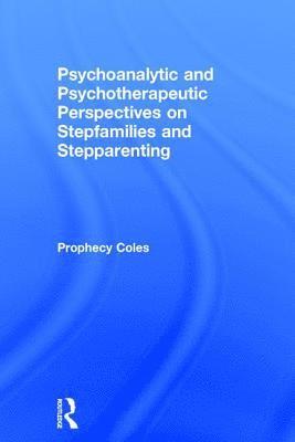 bokomslag Psychoanalytic and Psychotherapeutic Perspectives on Stepfamilies and Stepparenting