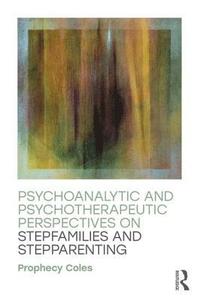 bokomslag Psychoanalytic and Psychotherapeutic Perspectives on Stepfamilies and Stepparenting