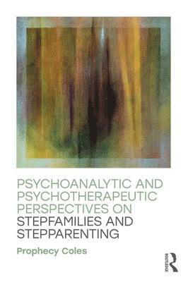 Psychoanalytic and Psychotherapeutic Perspectives on Stepfamilies and Stepparenting 1