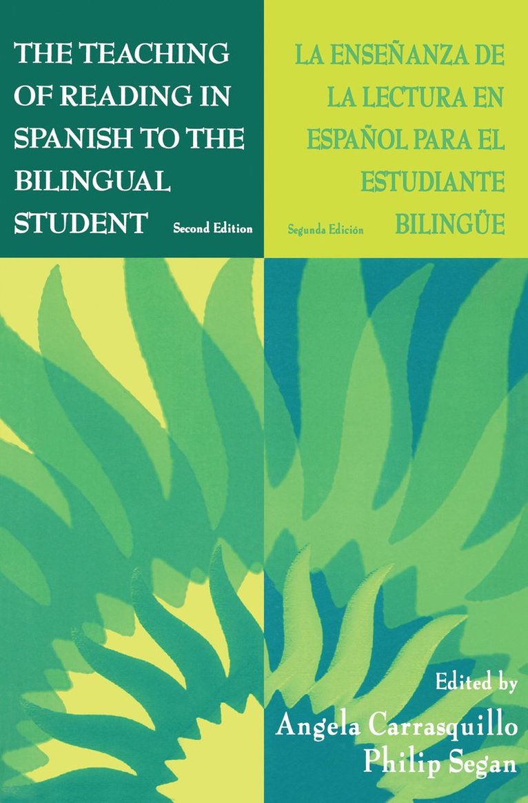 The Teaching of Reading in Spanish to the Bilingual Student: La Enseanza de la Lectura en Espaol Para El Estudiante Bilinge 1