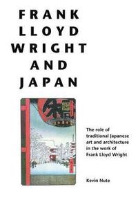 bokomslag Frank Lloyd Wright and Japan