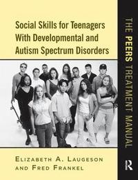 bokomslag Social Skills for Teenagers with Developmental and Autism Spectrum Disorders