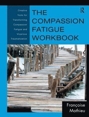 The Compassion Fatigue Workbook 1