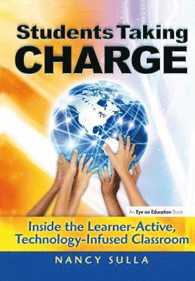 Students Taking Charge: Inside the Learner-Active, Technology-Infused Classroom