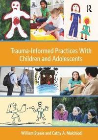 bokomslag Trauma-Informed Practices With Children and Adolescents