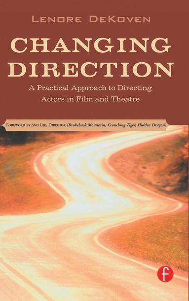 bokomslag Changing Direction: A Practical Approach to Directing Actors in Film and Theatre