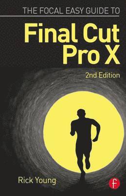 The Focal Easy Guide to Final Cut Pro X 1