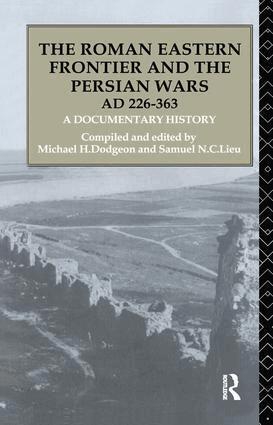 Michael H. Dodgeon, Samuel N. C. Lieu - Roman Eastern Frontier and the Persian Wars AD 226-363, Inbunden