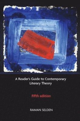 Raman Selden, Peter Widdowson, Peter Brooker, UK) Widdowson, Peter (University of Gloucester, United Kingdom.) Brooker, Peter (University of Nottingham - Reader's Guide to Contemporary Literary Theory, Inbunden