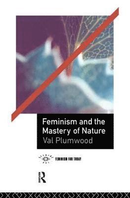 bokomslag Feminism and the Mastery of Nature