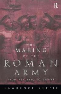 bokomslag The Making of the Roman Army