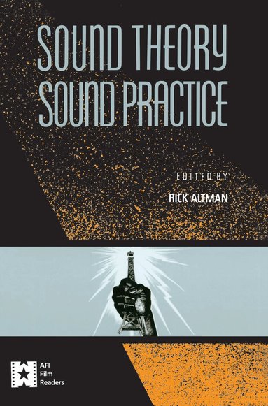 Rick Altman - Sound Theory/Sound Practice, Inbunden