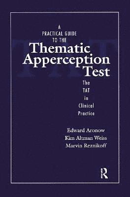 Edward Aronow, Kim Altman Weiss, Marvin Reznikoff - Practical Guide to the Thematic Apperception Test, Inbunden