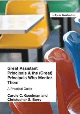 Great Assistant Principals and the (Great) Principals Who Mentor Them 1