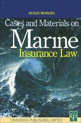 Susan Hodges - Cases and Materials on Marine Insurance Law, Inbunden
