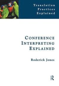 bokomslag Conference Interpreting Explained