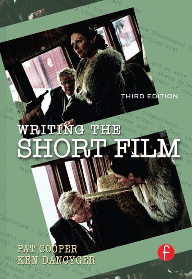 Patricia Cooper, Ken Dancyger - Writing the Short Film, Inbunden