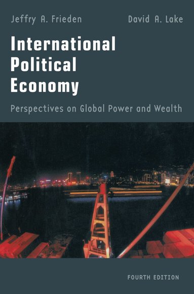 Jeffry A. Frieden, David A. Lake - International Political Economy, Inbunden