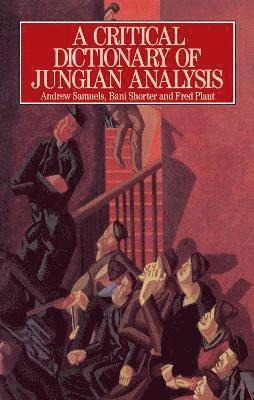 bokomslag A Critical Dictionary of Jungian Analysis