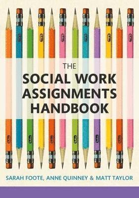 Sarah Foote, Anne Quinney, Matt Taylor - Social Work Assignments Handbook, Inbunden