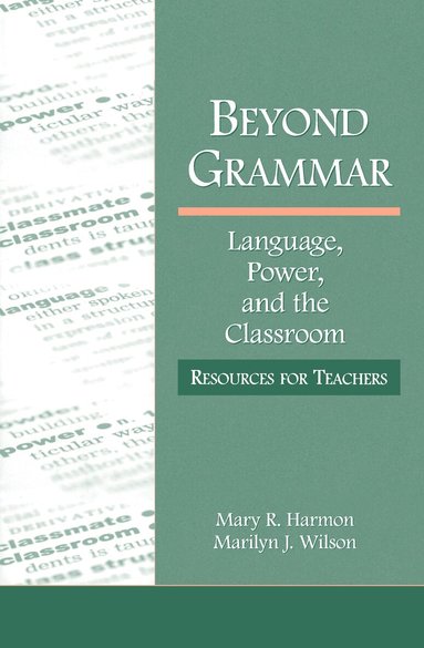 Mary R. Harmon, Marilyn J. Wilson - Beyond Grammar, Inbunden