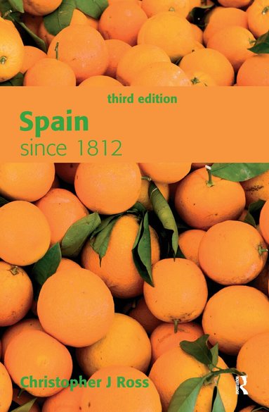 Christopher Ross - Spain since 1812, Inbunden