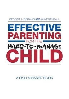 bokomslag Effective Parenting for the Hard-to-Manage Child