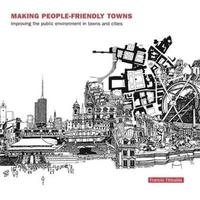 bokomslag Making People-Friendly Towns