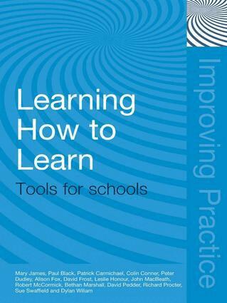 Mary James, Paul Black, Patrick Carmichael, Colin Conner, Peter Dudley, Alison Fox, David Frost, Leslie Honour, John MacBeath, Bethan Marshall, Robert McCormick, David Pedder, Richard Procter, Sue Swaffield, DYLAN WILIAM - Learning How to Learn, Inbunden
