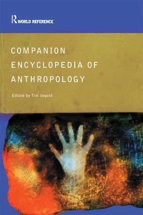 Tim Ingold - Companion Encyclopedia of Anthropology, Inbunden
