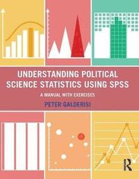 bokomslag Understanding Political Science Statistics using SPSS