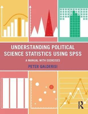Understanding Political Science Statistics using SPSS 1