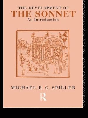 Michael R. G. Spiller - Development of the Sonnet, Inbunden