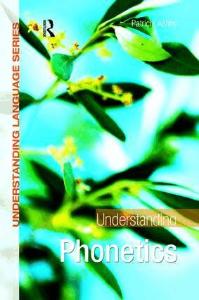 Patricia Ashby - Understanding Phonetics, Inbunden