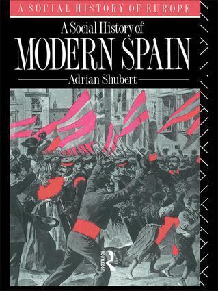 Adrian Shubert - Social History of Modern Spain, Inbunden