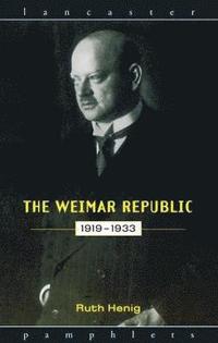 bokomslag The Weimar Republic 1919-1933