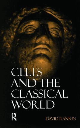 David Rankin - Celts and the Classical World, Inbunden