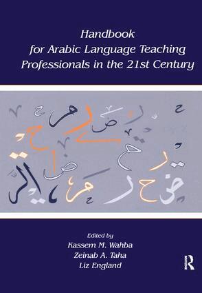 Kassem M. Wahba, Zeinab A. Taha, Liz England - Handbook for Arabic Language Teaching Professionals in the 21st Century, Inbunden